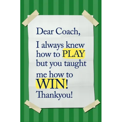 Dear Coach, I always knew how to PLAY, but you taught me how to WIN! Thankyou!: 6x9 Notebook, Ruled, funny appreciation for women/men coach, thank you