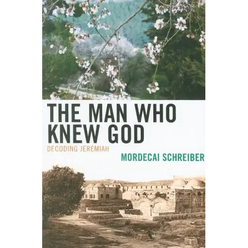 The Man Who Knew God: Decoding Jeremiah