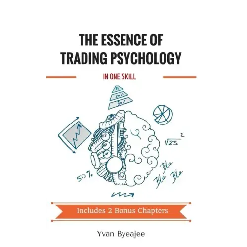 The Essence of Trading Psychology In One Skill