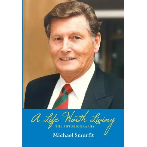 A Life Worth Living: The Autobiography