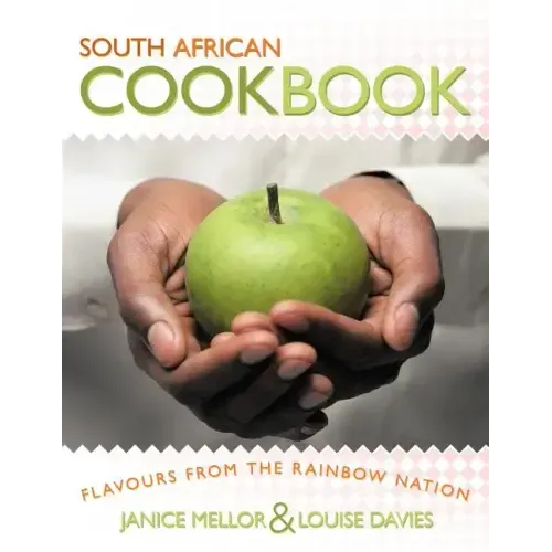 South African Cookbook: Flavours from the Rainbow Nation
