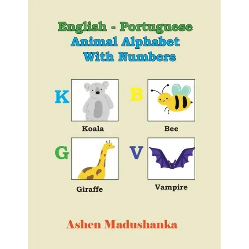 English - Portuguese Animal Alphabet With Numbers: ABC Book, illustrated Animal Designs and For Animal Lovers
