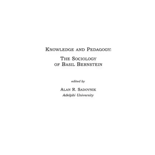 Knowledge and Pedagogy: The Sociology of Basil Bernstein