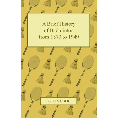 A Brief History of Badminton from 1870 to 1949