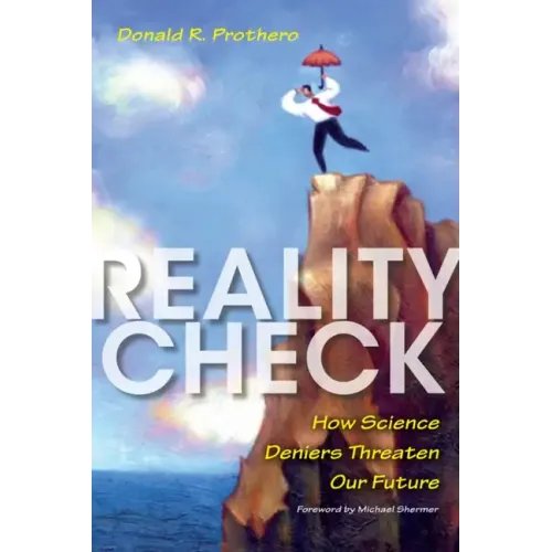 Reality Check: How Science Deniers Threaten Our Future