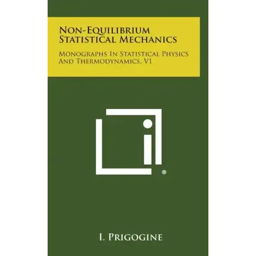 Non-Equilibrium Statistical Mechanics: Monographs in Statistical Physics and Thermodynamics, V1