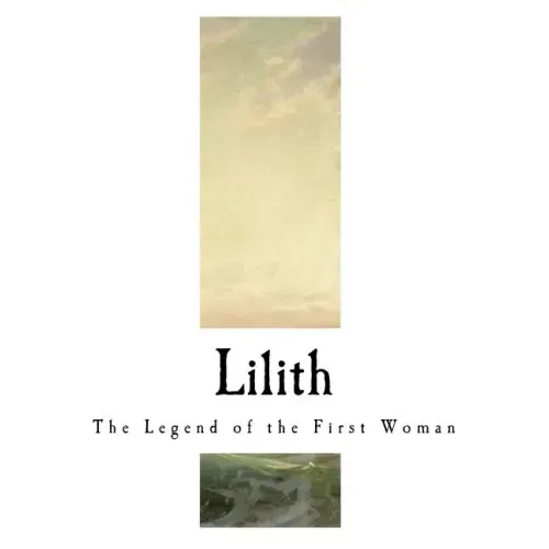 Lilith: The Legend of the First Woman