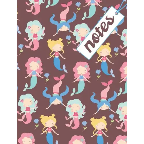 Notes: Composition Notebook With Cute Mermaids For Girls, Great For School Notes