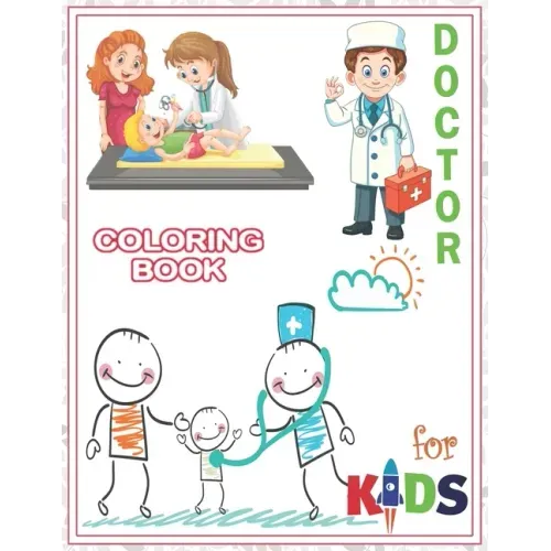 Doctor Coloring Book For Kids: A Perfect Doctors Coloring Book For Kids Prescholl and Kindergarden