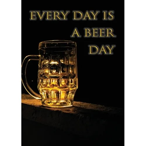 Every day is a beer day