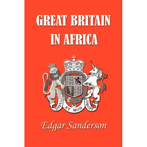 Great Britain in Africa: The History of Colonial Expansion