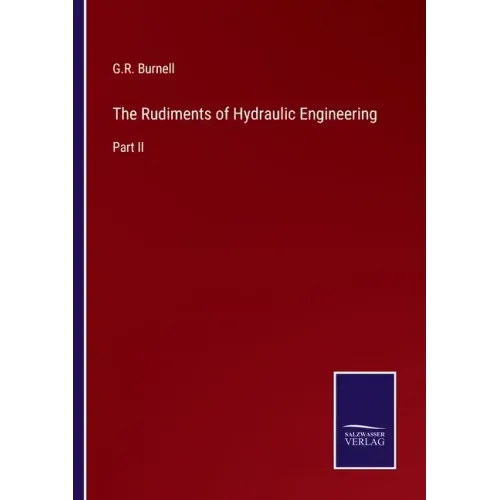The Rudiments of Hydraulic Engineering: Part II