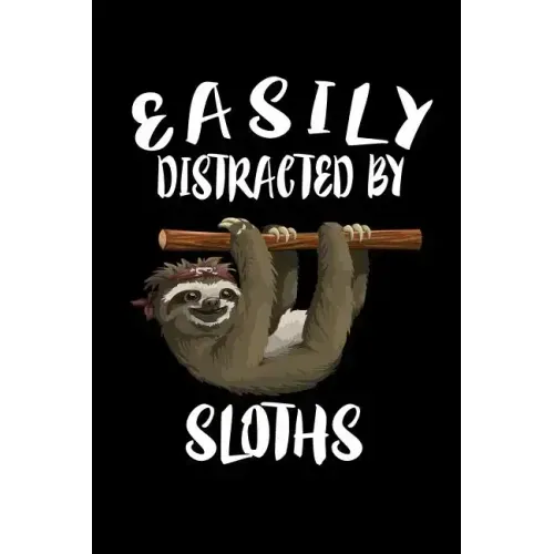 Easily Distracted By Sloths: Animal Nature Collection