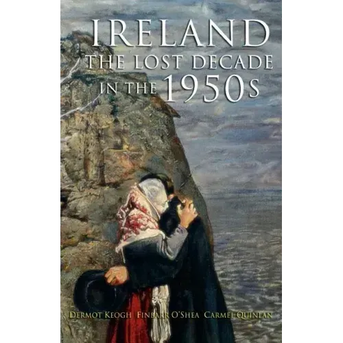 The Lost Decade: Ireland in the 1950s