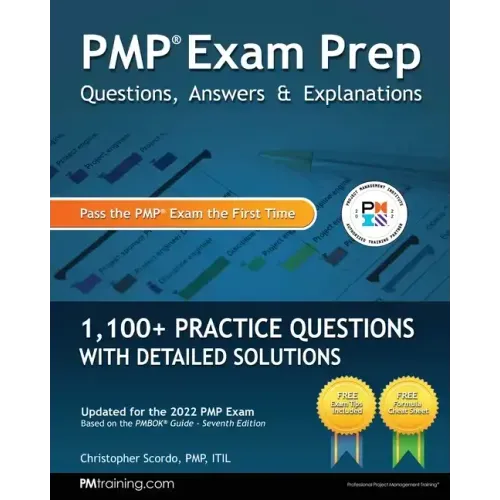 PMP Exam Prep: Questions, Answers, & Explanations: 1000+ Practice Questions with Detailed Solutions