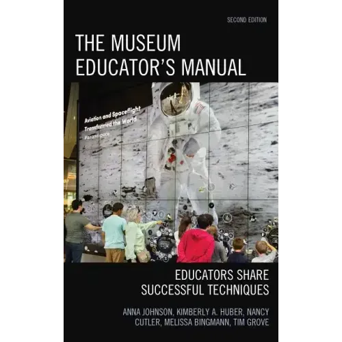 The Museum Educator's Manual: Educators Share Successful Techniques