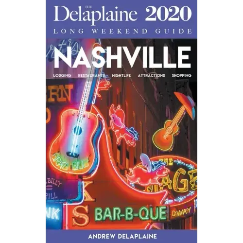 Nashville - The Delaplaine 2020 Long Weekend Guide
