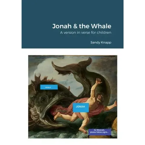 Jonah & the Whale: A version in verse for children