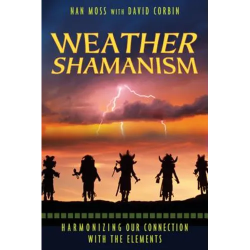 Weather Shamanism: Harmonizing Our Connection with the Elements
