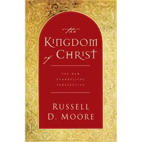 The Kingdom of Christ: The New Evangelical Perspective