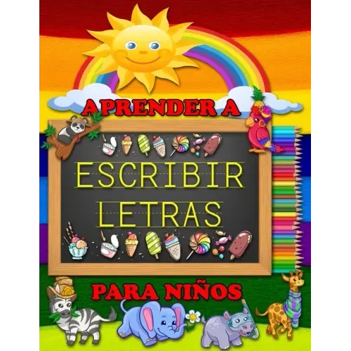 Aprender a Escribir Letras Para Niños: El libro de actividades Para Niños Perfecto Para Aprender el Alfabeto en Español