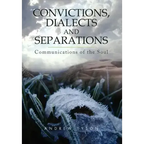 Convictions, Dialects and Separations: Communications of the Soul