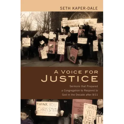 A Voice for Justice: Sermons That Prepared a Congregation to Respond to God in the Decade After 9/11