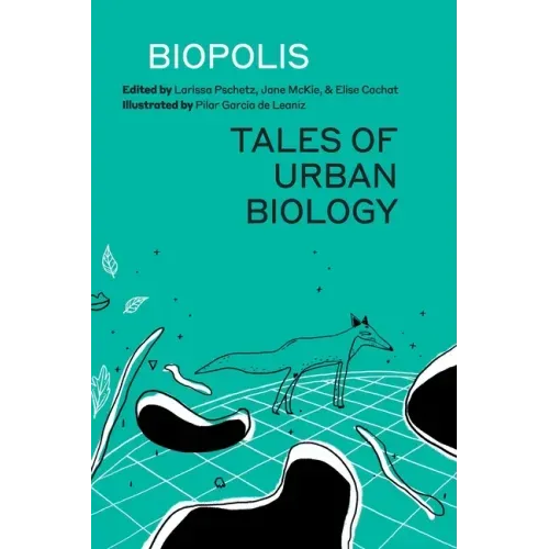 Biopolis: Tales of Urban Biology