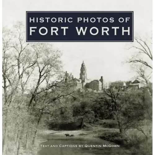 Historic Photos of Fort Worth