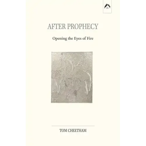 After Prophecy: Opening the Eyes of Fire