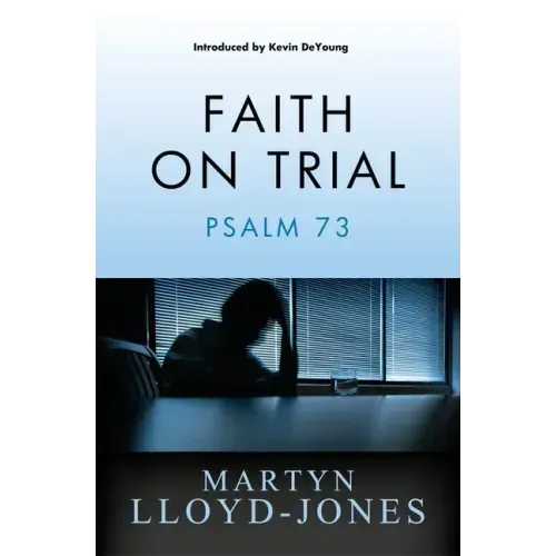 Faith on Trial: Psalm 73