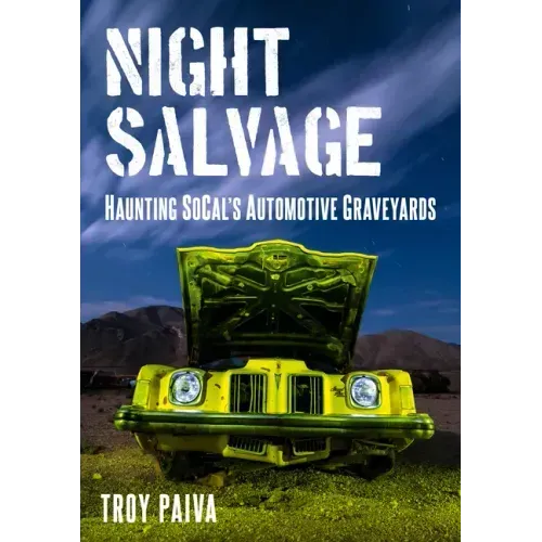 Night Salvage: Haunting Socal's Automotive Graveyards