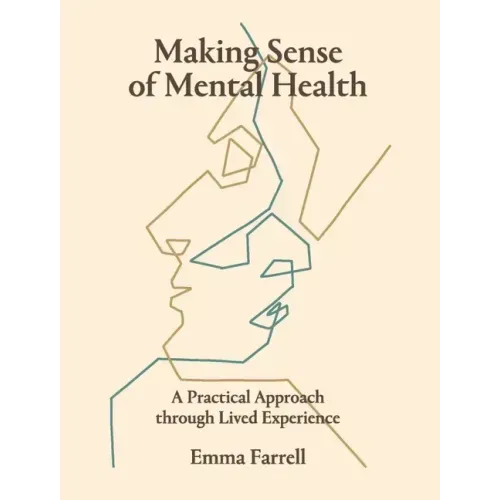 Making Sense of Mental Health: A Practical Approach Through Lived Experience