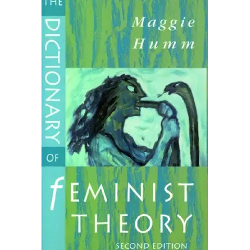 The Dictionary of Feminist Theory