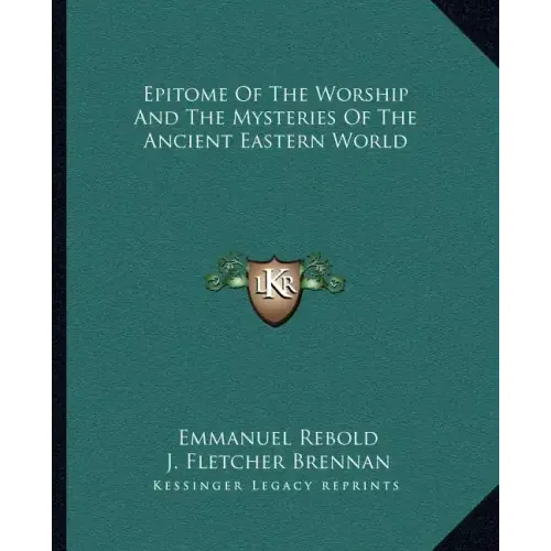 Epitome of the Worship and the Mysteries of the Ancient Eastern World