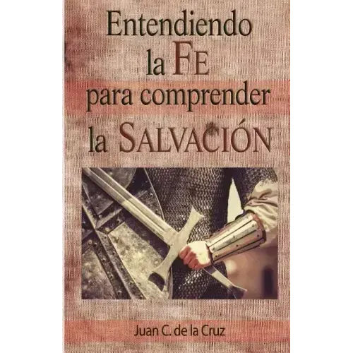 Entendiendo la Fe para comprender la Salvacion