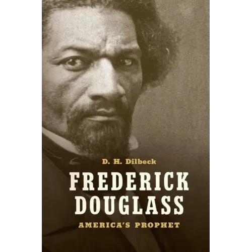 Frederick Douglass: America's Prophet