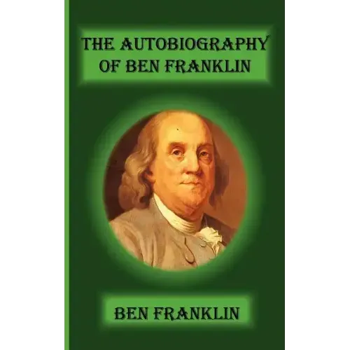 The Autobiography of Ben Franklin