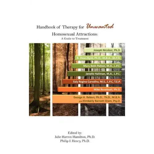 Handbook of Therapy for Unwanted Homosexual Attractions