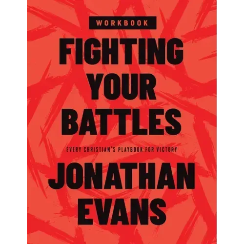 Fighting Your Battles Workbook: Every Christian's Playbook for Victory