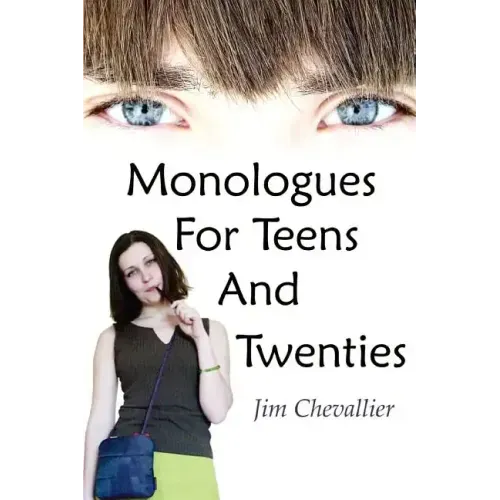 Monologues for Teens and Twenties