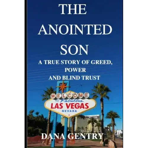 The Anointed Son: A True Story of Greed, Power and Blind Trust