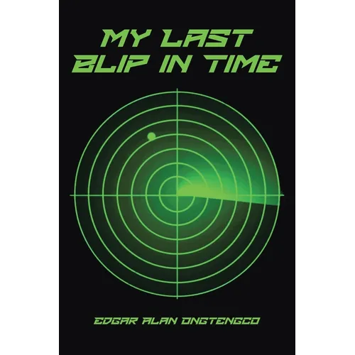 My Last Blip in Time