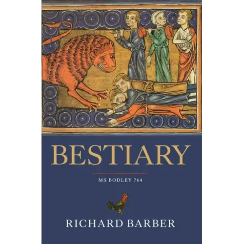 Bestiary: Being an English Version of the Bodleian Library, Oxford, MS Bodley 764