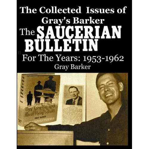 The Collected Issues of Gray's Barker THE SAUCERIAN BULLETIN for the Years: 1953-62