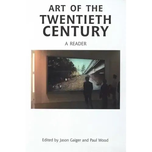 Art of the Twentieth Century: A Reader