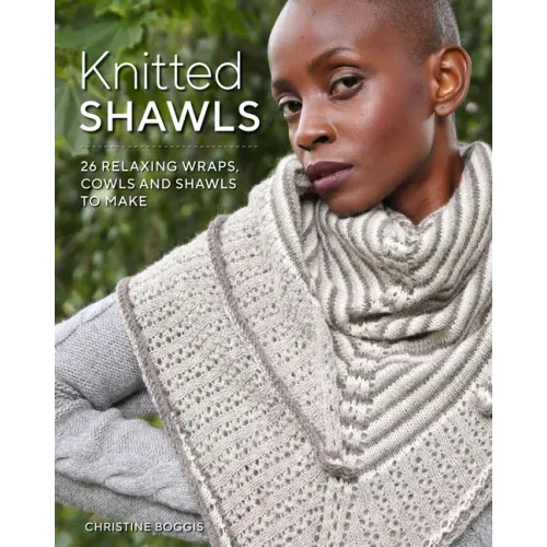 Knitted Shawls: 25 Relaxing Wraps, Cowls and Shawls