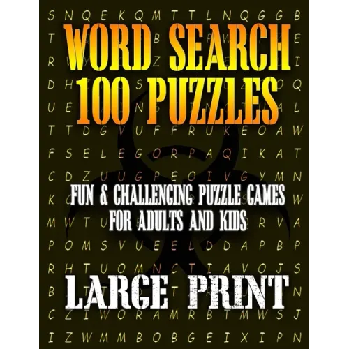 Word Search 100 Puzzles Large Print: Fun & Challenging Puzzle Games for Adults and Kids (8.5" x 11" Large Print)