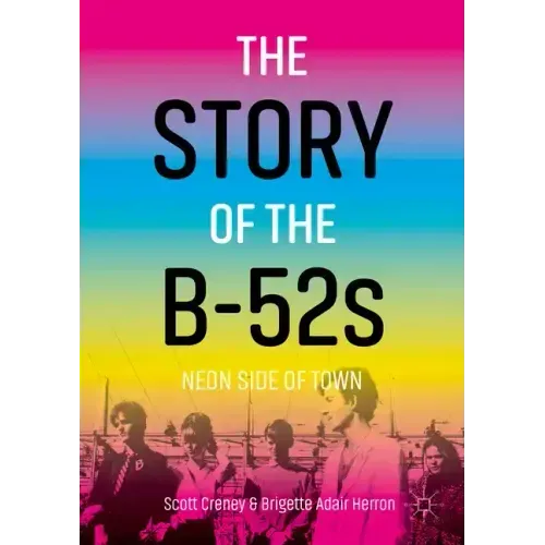 The Story of the B-52s: Neon Side of Town