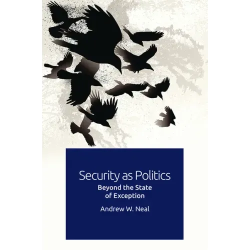 Security as Politics: Beyond the State of Exception